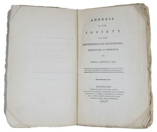 Address To The Society For The Improvement Of British Wool; Constituted At Edinburgh, Monday, January 31. 1791.