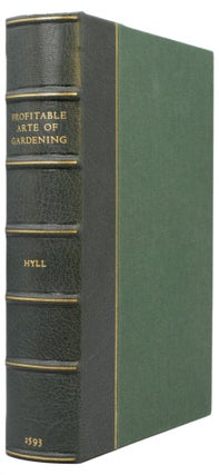 The Profitable Arte of Gardening : to which is added much necessarie matter, and a number of secrets, with the Phisicke helps belonging to each hearbe, and that easily prepared. To this is annexed two proper Treatises, the one entituled, The mervailous government, propertie, and benefite of Bees, with the rare Secretes of the honnie and waxe. And the other, The yerely coniectures meete for Husbandman. To these is likewise added a Treatise of the Arte of Graffing and Planting of trees.