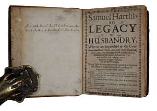 Samuel Hartlib His Legacy Of Husbandry. Wherein are bequethed to the Common-wealth of England, not onely Braband, and Flanders, but also many more Outlandish and Domestick Experiments and Secrets (of Gabriel Plats and others) never heretofore divulged in reference to Universal Husbandry. With a Table shewing the general Contents or Sections of the several Augmentations and enriching Enlargements in this Third Edition.